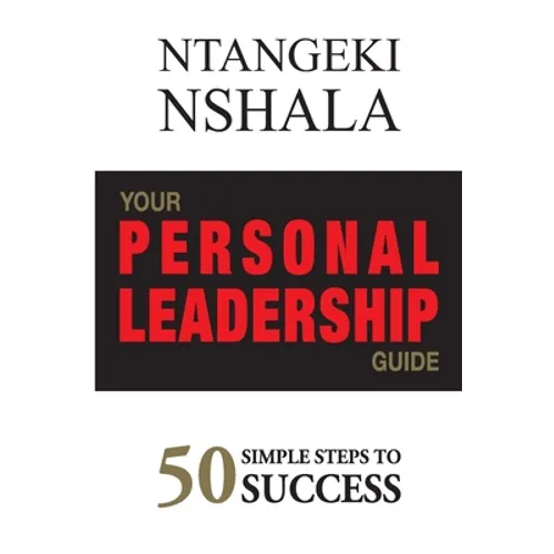 Your Personal Leadership Guide: 50 Simple Steps to Success