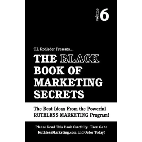 The Black Book of Marketing Secrets, Vol. 6