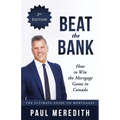 Beat the Bank - How to Win the Mortgage Game in Canada