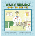 Wally Wallace Goes to the Vet