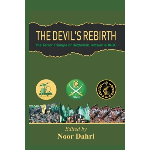 The Devils Rebirth: The Terror Triangle of Ikhwan, IRGC and Hezbollah