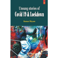 Unsung Stories of Covid 19 & Lockdown
