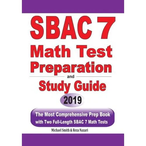 SBAC 7 Math Test Preparation and Study Guide: The Most Comprehensive Prep Book with Two Full-Length SBAC Math Tests