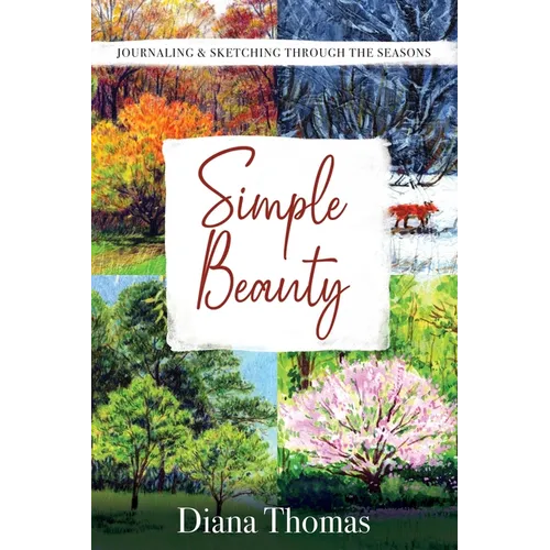 Simple Beauty: Journaling & Sketching Through the Seasons