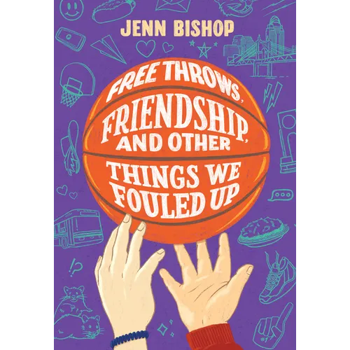 Free Throws, Friendship, and Other Things We Fouled Up