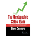 The Unstoppable Sales Team: Elevate Your Team's Performance, Win More Business, and Attract Top Performers