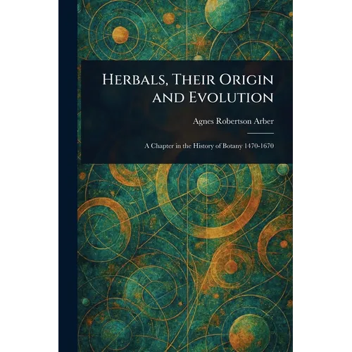 Herbals, Their Origin and Evolution