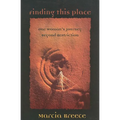 Finding This Place: One Woman's Journey Beyond Restriction