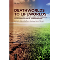 Deathworlds to Lifeworlds: Collaboration with Strangers for Personal, Social and Ecological Transformation
