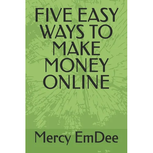 Five Easy Ways to Make Money Online