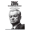 Zbig: The Man Who Cracked the Kremlin