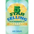 5 Star Selling: From Beginning to Excellence