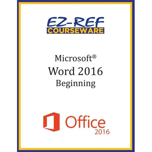 Microsoft Word 2016: Beginning: Instructor Guide (Black & White)