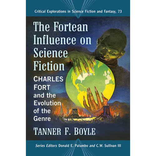 The Fortean Influence on Science Fiction: Charles Fort and the Evolution of the Genre