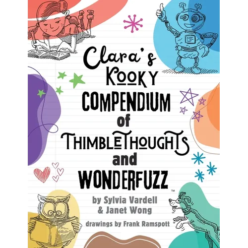 Clara's Kooky Compendium of Thimblethoughts + Wonderfuzz