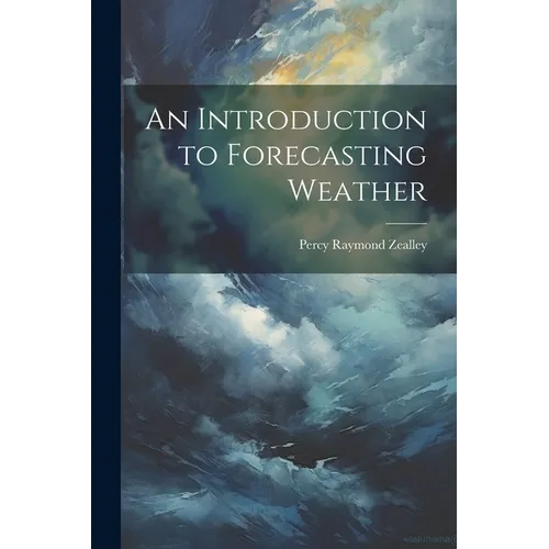 An Introduction to Forecasting Weather