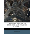 Canadian Journal Of Medicine And Surgery, Volume 23