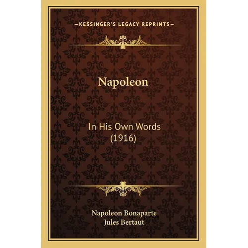 Napoleon: In His Own Words (1916)