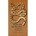 Brother Bill's Bait Bites Back and Other Tales from the Raton
