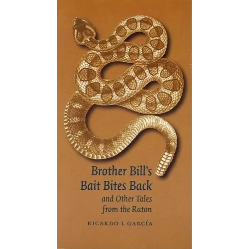 Brother Bill's Bait Bites Back and Other Tales from the Raton