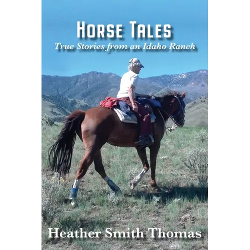 Horse Tales: True Stories from an Idaho Ranch
