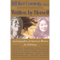 Written by Herself: Volume I: Autobiographies of American Women: An Anthology