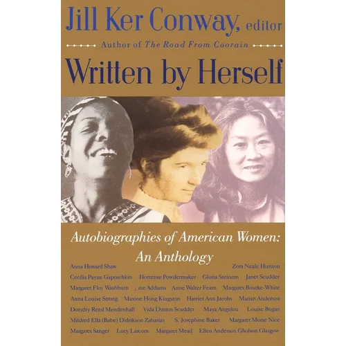 Written by Herself: Volume I: Autobiographies of American Women: An Anthology