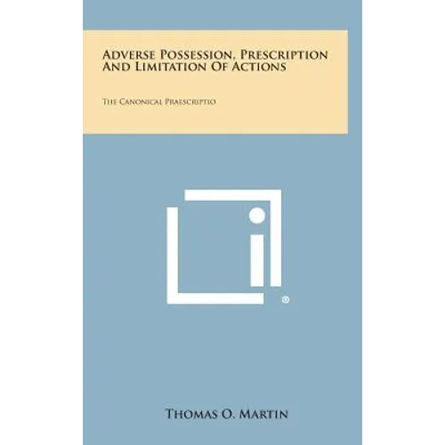 Adverse Possession, Prescription and Limitation of Actions: The Canonical Praescriptio