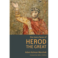The Many Faces of Herod the Great