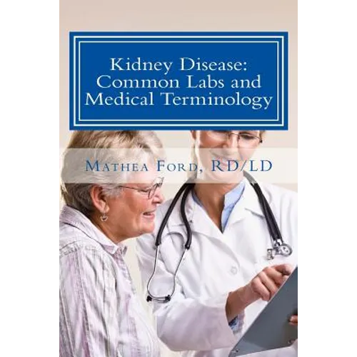 Kidney Disease: Common Labs and Medical Terminology: The Patient's Perspective