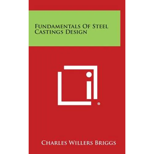 Fundamentals Of Steel Castings Design