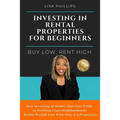 Investing in Rental Properties for Beginners: Buy Low, Rent High
