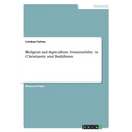 Religion and Agriculture. Sustainability in Christianity and Buddhism