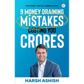 9 Money Draining Mistakes Costing You Crores