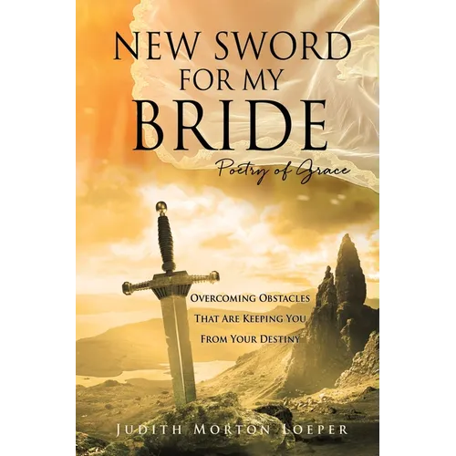 New Sword for My Bride: Poetry of Grace