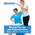 Manual Therapy and Rehabilitation: Diagnosis and Treatment