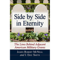 Side by Side in Eternity: The Lives Behind Adjacent American Military Graves