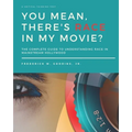 You Mean, There's RACE in My Movie?