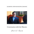 Leading and Managing Change: Conversation with the Maestro