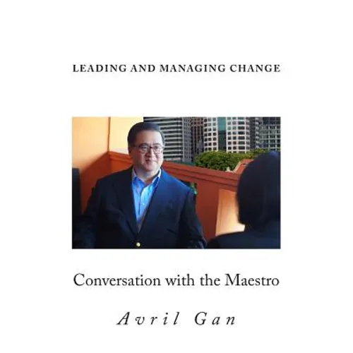 Leading and Managing Change: Conversation with the Maestro