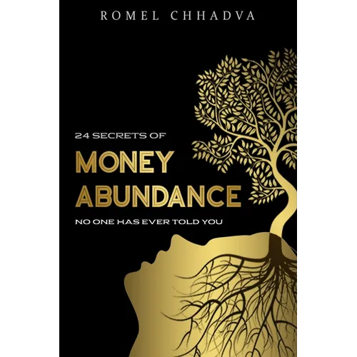 24 Secrets of Money Abundance: No one has ever told you