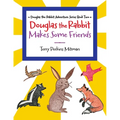 Douglas the Rabbit Makes Some Friends