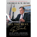 All the Best, George Bush: My Life in Letters and Other Writings