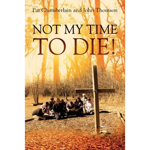 Not My Time to Die!