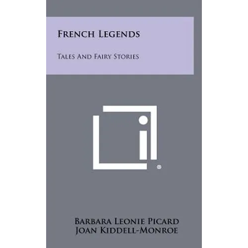 French Legends: Tales And Fairy Stories