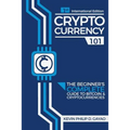 Cryptocurrency 101: The Beginner's Complete Guide to Bitcoin & Cryptocurrencies