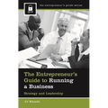 The Entrepreneur's Guide to Running a Business: Strategy and Leadership