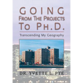 GOING From The Projects to PhD: Transcending My Geography