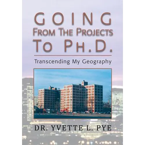 GOING From The Projects to PhD: Transcending My Geography