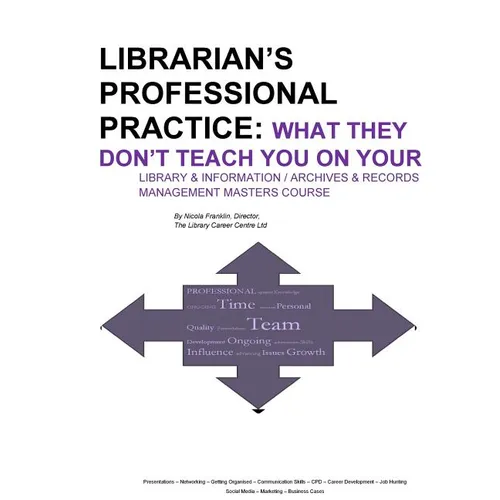 Librarian's Professional Practice: What They Don't Teach You On Your Information Management Masters Course